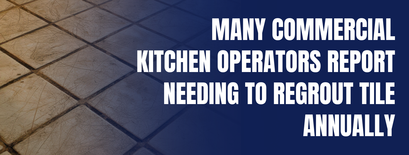 commercial kitchen regrout tile problem