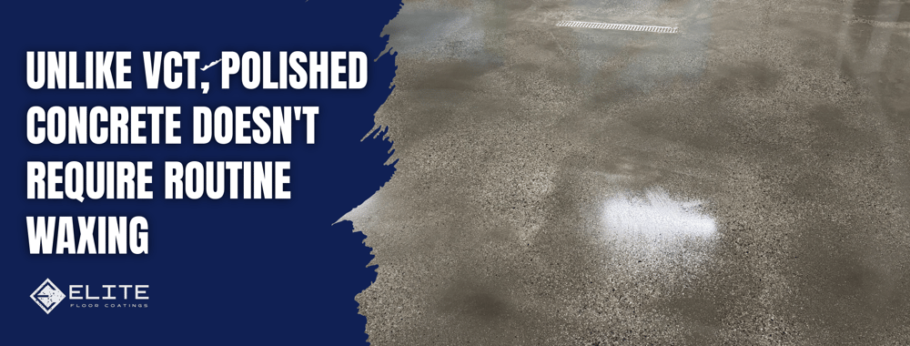 Polished Concrete Does Not Require Waxing Like VCT